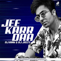 Jee Karr Daa (Remix) - DJ Rink &amp; DJ Jazzy by AIDD