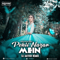 Race - Pehli Nazar Mein (Remix) - DJ Aayush by DJ Aayush