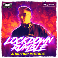 Lockdown Rumble Ft. DJ Aayush by DJ Aayush