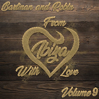 From Ibiza With Love - Vol.9 by Bart