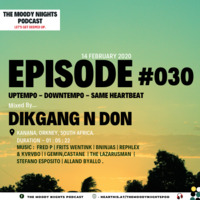  Episode #030 : Dikgang N Don (Kanana, Orkney) by The Moody Niights Podcast