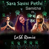 Sara Sadisi Pethi  Remix - Samitha ft Iraj , BK by LaSh