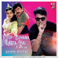 Roop Suhana Lagta Hai - Remix By Prem Mittal by Prem Mittal