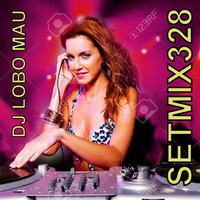 SETMIX328 by DJ LOBO MAU