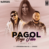 Pagol Hoye Jabo (Arabic Mix) - DJ Upendra Rax &amp; DJ Swax by MP3Virus Official