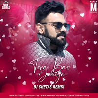 Tera Ban Jaunga (Remix) - DJ Chetas by MP3Virus Official