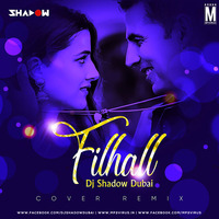 Filhall (Cover Remix) - DJ Shadow Dubai by MP3Virus Official