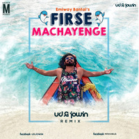 Firse Machayenge - Emiway (UD &amp; Jowin Remix) by MP3Virus Official