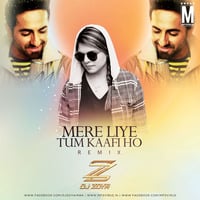 Mere Liye Tum Kaafi Ho (Remix) - DJ Zoya by MP3Virus Official