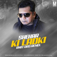 Sheher Ki Ladki (Remix) - Amit Das by MP3Virus Official