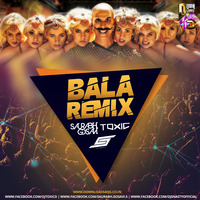 Bala - Shaitan Ka Saala (Remix) - Saurabh Gosavi x Toxic  Snasty by TOXIC INDIA