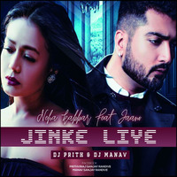 Jinke Liye - Neha Kakkar Feat. Jaani - Dj Prith &amp; Dj Manav by Manav Sanjay Randive