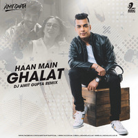 Haan Main Galat (Remix) - Love Aaj Kal 2 - DJ AMIT GUPTA by Amit Gupta
