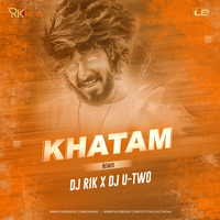 Khatam (Emiway Bantai) Remix Ft. Dj Rik &amp; Dj U-Two by DJ Rik™