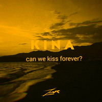 Can We Kiss Forever - Kina (DJZEAR) by ZEAR
