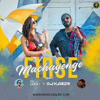 Firse Machayenge (Remix) - DJ Lucky X DJ Kabir - MUSIC 100 LIFE by MUSIC 100 LIFE