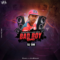 BAD ☠️ BOY REMIX DJ S - H K by DJ S - H K
