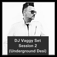 DJ Vaggy Set. Session - 2 (Underground Desi) by DJ Vaggy