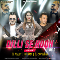 Dilli Se Hu B.C. 2 (Starboy LOC) - DJs Vaggy, Hani &amp; Somairah MashUp by DJ Vaggy