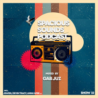 Spacious Sounds Podcast SHOW #32 by Gab Juz