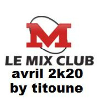 MIXCLUB-AVRIL-2K20 by DJ TITOUNE