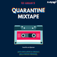 Dj Aman - Quarantine Mixtape by DJ Aman