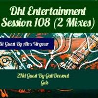 DhL Entertainment Session 108 Guest Mix By Alex Virgour by DES Podcast
