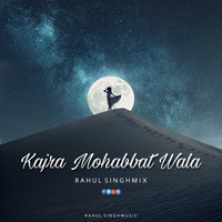 Kajra Mohabbat Wala  Rahul Singh Mix by Rahul Singh