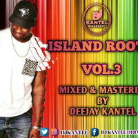 DJ KANTEL_ISLAND ROOTS VOL.3 by Dj Kantel