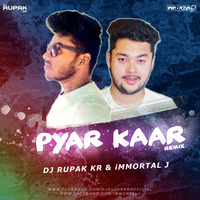 PYAR KAAR (Remix) - DJS  Rupak Kr &amp; Immortal J by DJ RUPAK KR-OFFICIAL