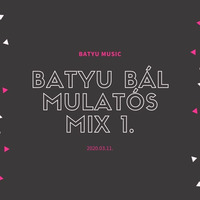 Batyu Bál Mulatós Mix 1. by batyumusic
