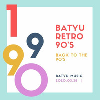 Batyu Retro 90's 28/03/2020 by batyumusic