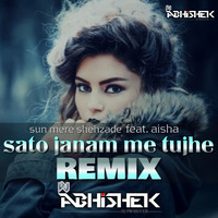 SATO JANAM ME TUJHE   REMIX [DJ ABHISHEK Feat. AISHA ] FEMALE VERSION by Abhishek Gajbhiye