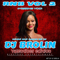 DJ BROLIN--RNB MIXX VOL 2 (VALENTINES EDITION) by dj brolin