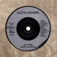 20's Oleta Adams - Get Here (Tommy Mc Remix) by JohnnyBoy59