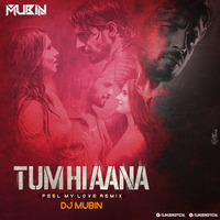 Tum Hi Aana ( Feel My Love Mix ) - Dj Mubin by Mubin Naik
