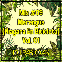 Mix #09 Merengue (Niagara En Bicicleta) Vol. 01 [ Dj Pablo AS ] by Dj Pablo AS - [ Mixes ]