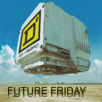 Future Friday - Big Port Of Future Beats by D-SQRD