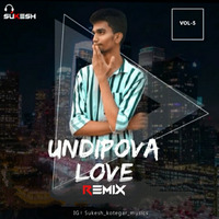 Undipova telegu romantic love remix by dj sukesh by DJ SUKESH