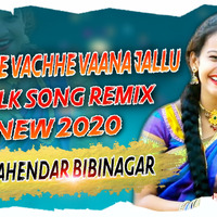 VACHHE VACHHE VAANA JALLU ll NEW 2020 FOLK SONG REMIX ll DJ MAHENDAR BIBINAGAR by Dj Mahendar Bibinagar