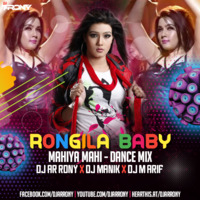Rongila Baby Ft Mahiya Mahi (Dance Mix) DJ AR RoNy x DJ Manik x DJ M Arif by DJ AR RoNy Bangladesh