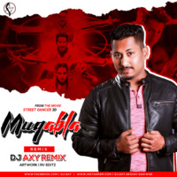 Muqabla - Street Dancer 3D - DJ AxY - REMIX by DJ AxY