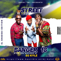 DJ KYLZ - STREET BANGER 18 (El Shaddai Edition) by Dj Kylz