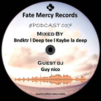 Fate Mercy Records Podcast 37D Guest Mix By Guy Nico (SA) by Fate Mercy Records