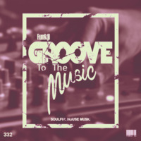 GROOVE TO THE MUSIC by funkji Dj