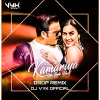 Kamariya Hila Rahi Hai ( Drop Remix ) -DJ VYK OFFICIAL by DJ VYK OFFICIAL