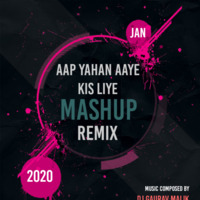Aap Yaha Aaye Kis Liye {Mashup Remix} Dj Gaurav Malik by Dj Gaurav Malik Official