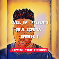 Soul Expetia Episode 1 Mixed by kvell_SA by kvell_SA