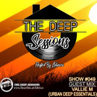 THE DEEP SESSION #049 HOSTED BY LEBRICO [GUEST MIX BY VALLIE M (Urban Deep Essentials)] by Lebrico