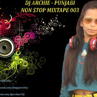 DJ ARCHIE - PUNJABI DJ NON STOP MIXTAPE 003 by DJ ARCHIE